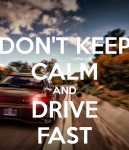 don-t-keep-calm-and-drive-fast